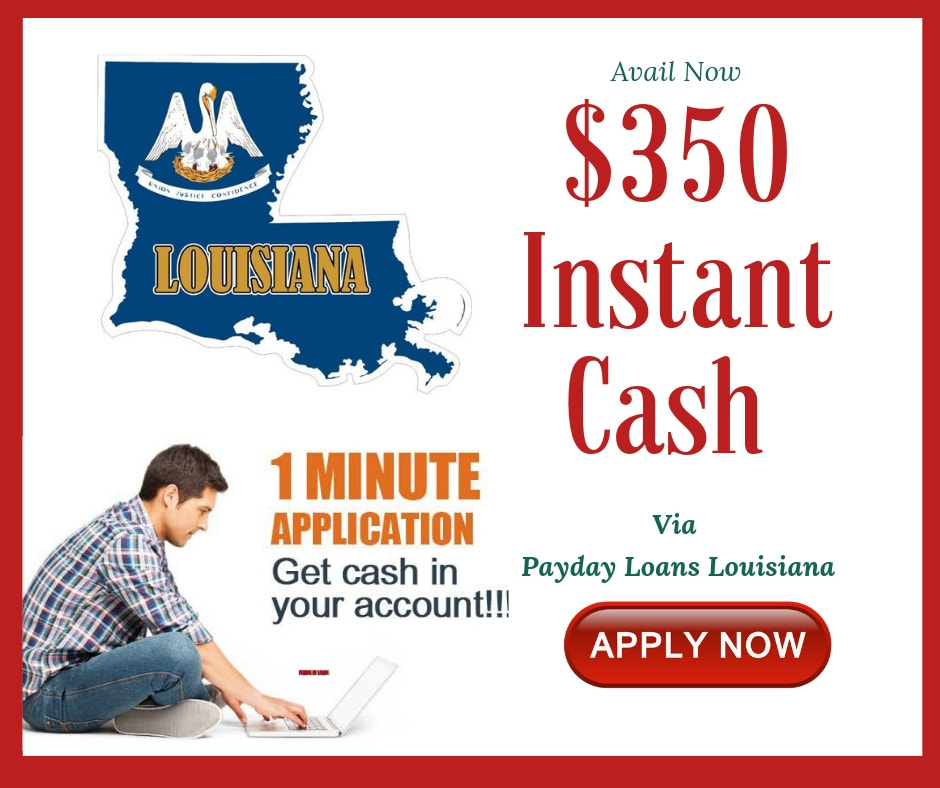 $Instant Cash Via Payday Loans Louisiana