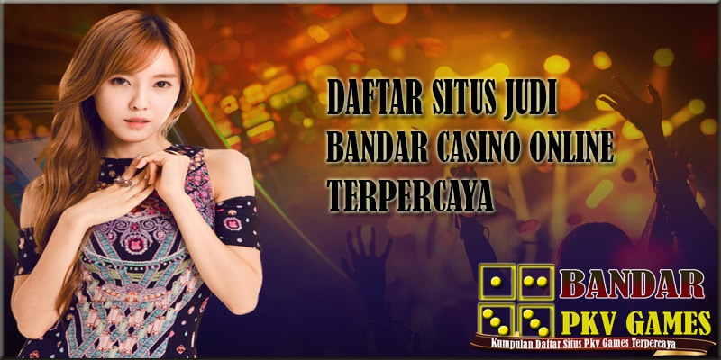 Daftar Situs Judi Bandar Casino