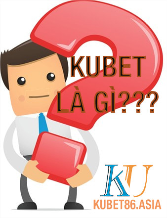kubet-la-gi