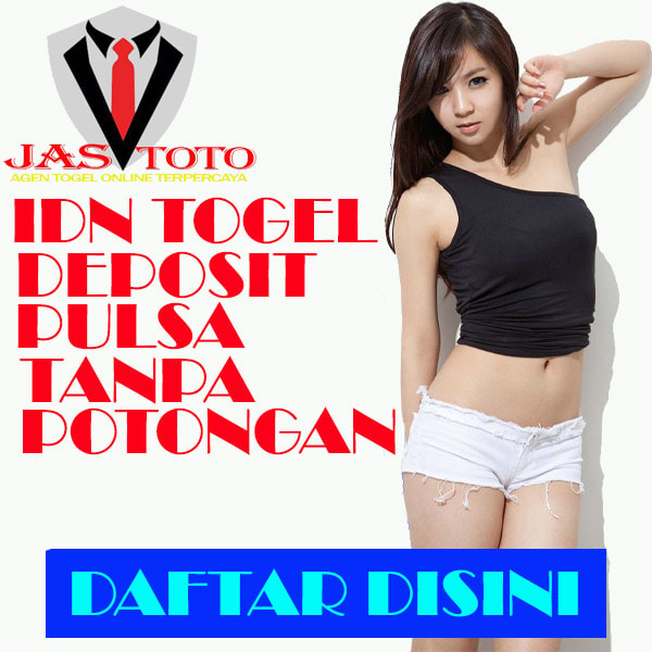 IDN TOGEL ONLINE DEPOSIT PULSA