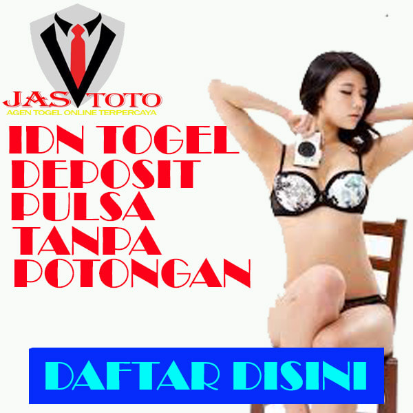 IDN TOGEL ONLINE DEPOSIT PULSA