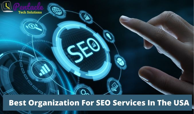 Expectations From The Best Organization For SEO Services In The USA