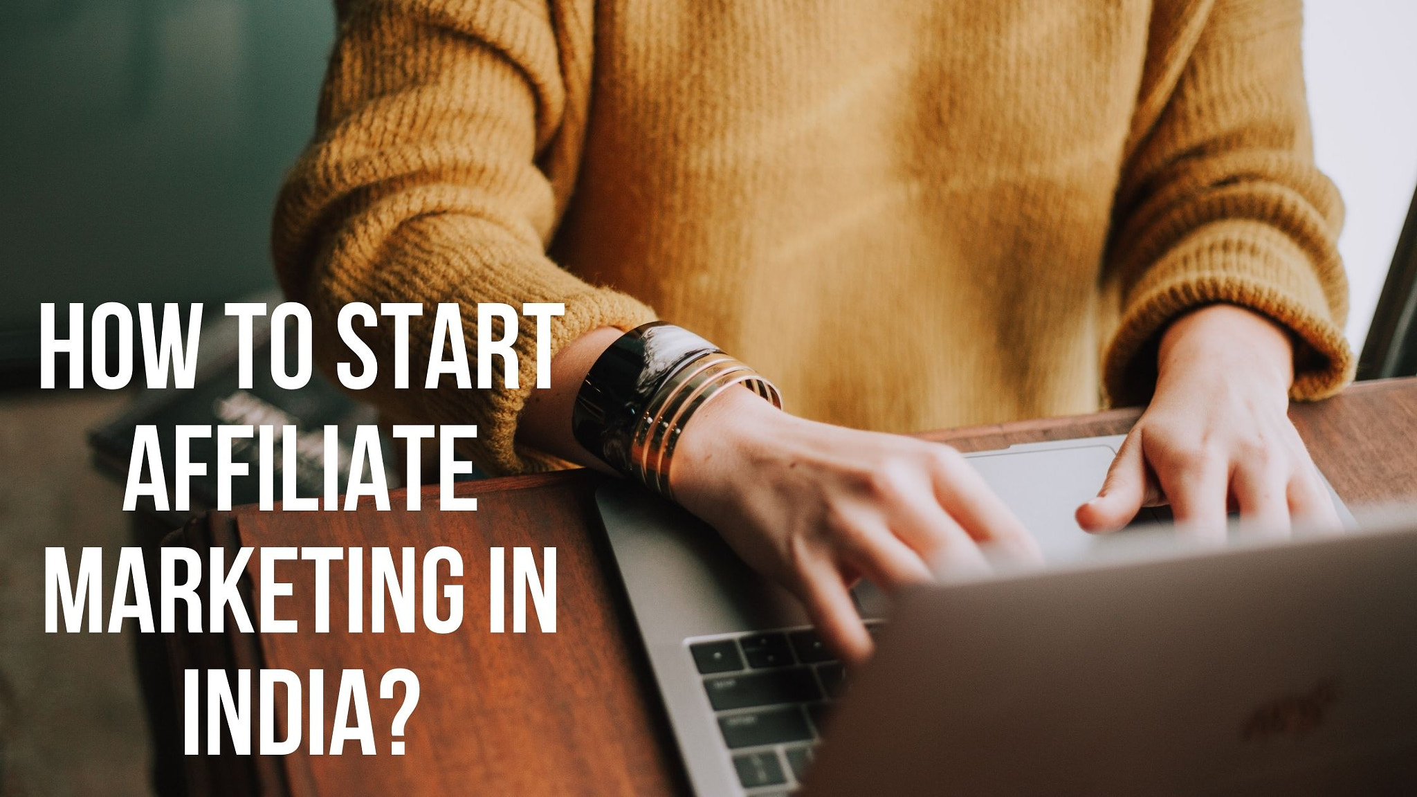 How to start affiliate marketing in India ?