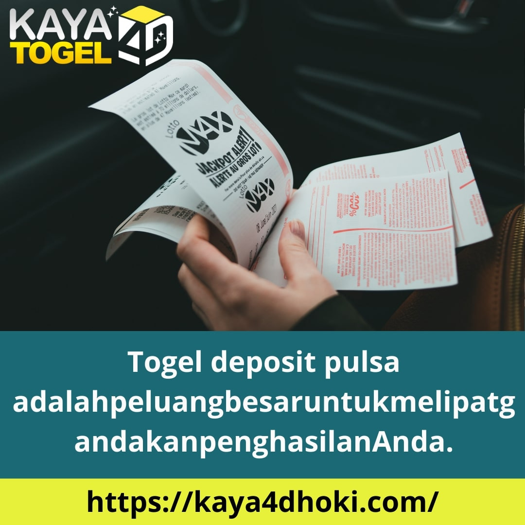 Togel deposit pulsa adalahpeluangbesaruntukmelipatgandakanpenghasilan.