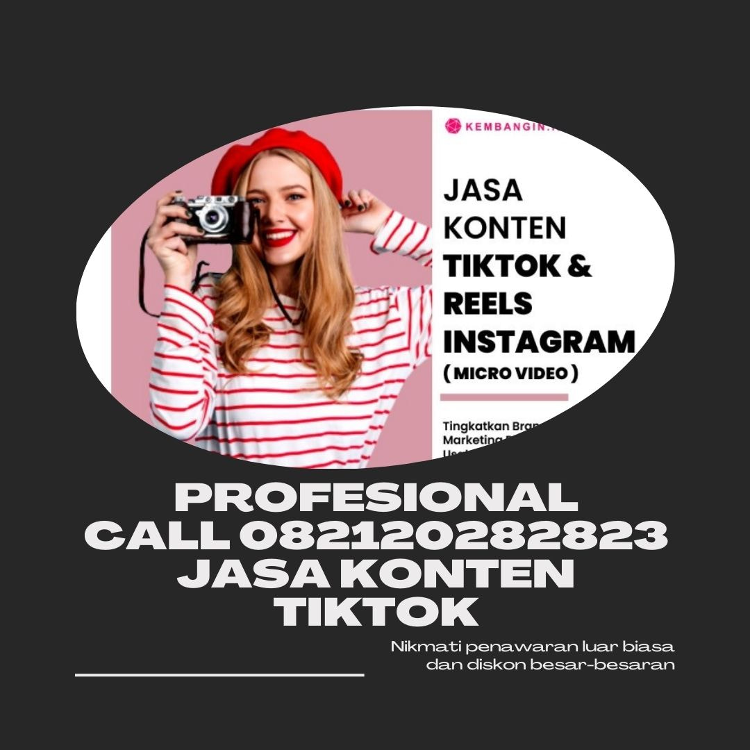 Profesional Call 082120282823, Jasa Konten Tiktok