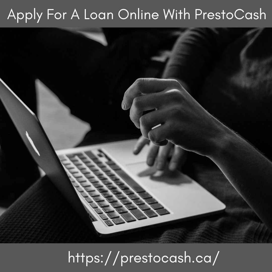 Apply For A Loan Online With PrestoCash