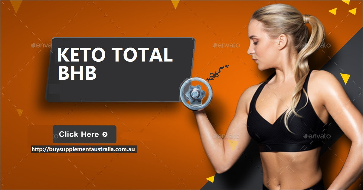 Keto Total BHB Australia Reviews- Where to Buy, Price, Pills or Scam