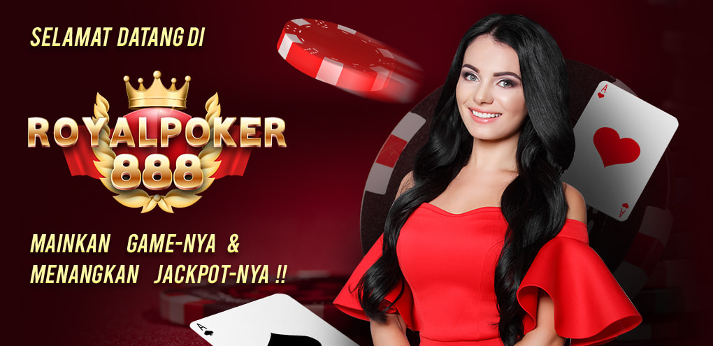 ROYALPOKER888 | Idn Poker Online Indonesia Terpercaya