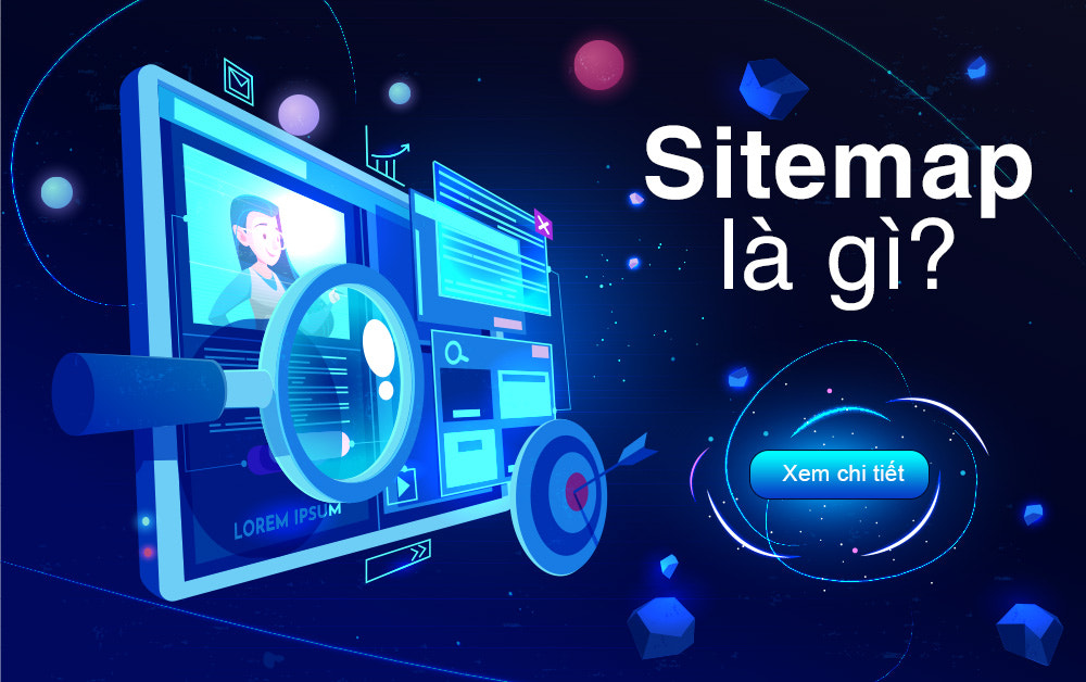 Sitemap là gì? Hướng dẫn tạo sitemap đầy đủ chi tiết 2021