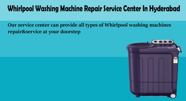 Whirlpool Washing Machine Service Center in Hyderabad