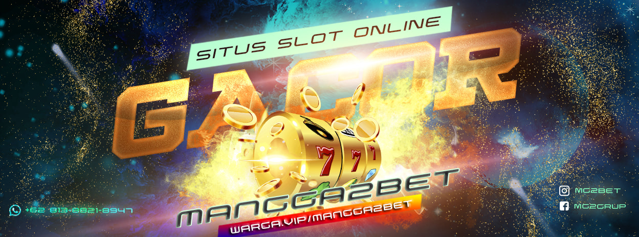 MANGGA2BET SITUS SLOT ONLINE GACOR DI INDONESIA