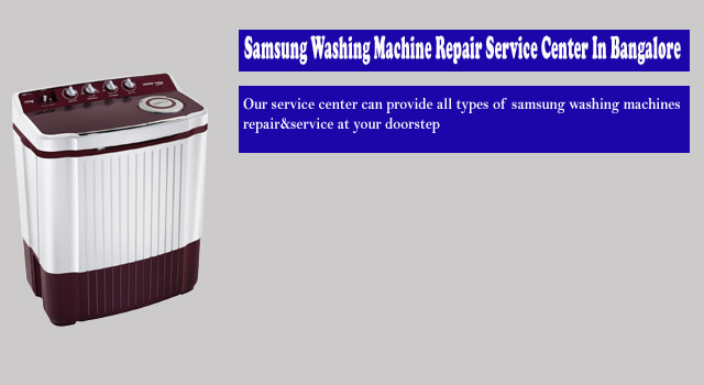 Samsung Washing Machine Repair Near Me Bangalore