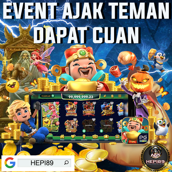 hepi89 - EVENT AJAK TEMAN DAPAT CUAN