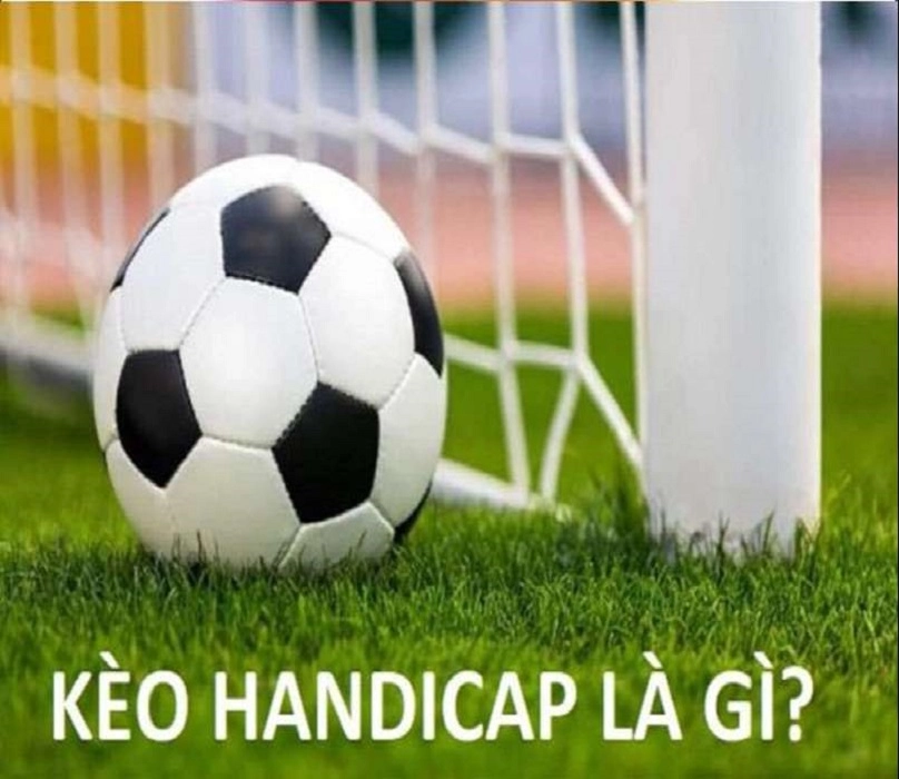 Keo handicap la gi va nhung thong tin hay ve keo handicap