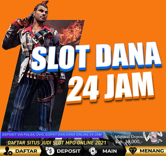 Slot Dana 24 Jam | Rajampo