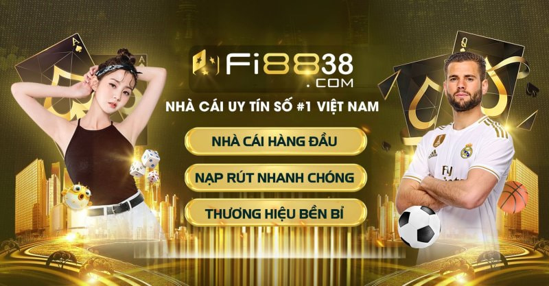 Fi8838.com nhà cái uy tín số #1 Việt Nam