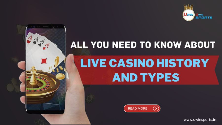 Live casino history and types