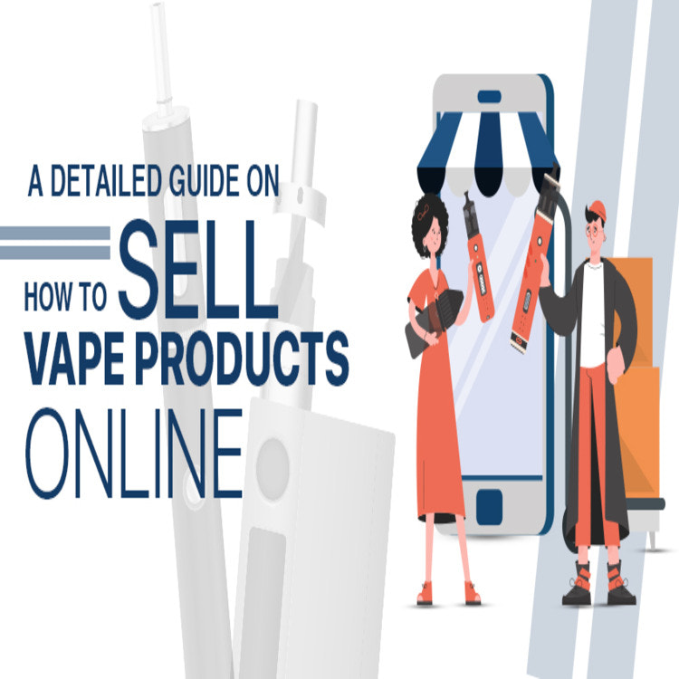 How To Sell Vape Products Online