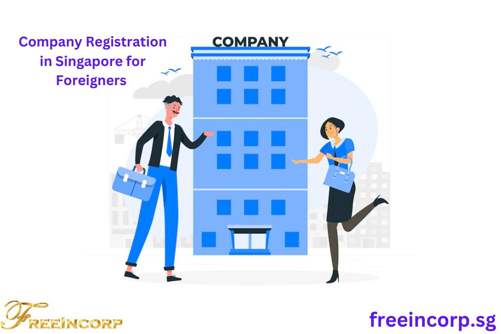 Company Registration in Singapore for Foreigners | FreeIn Corp