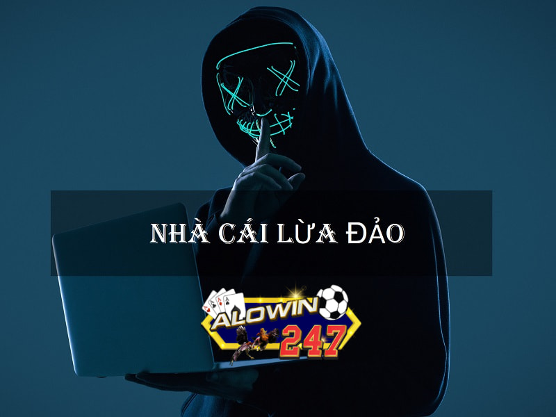 Nhà cái Alowin247 có lừa đảo không ?