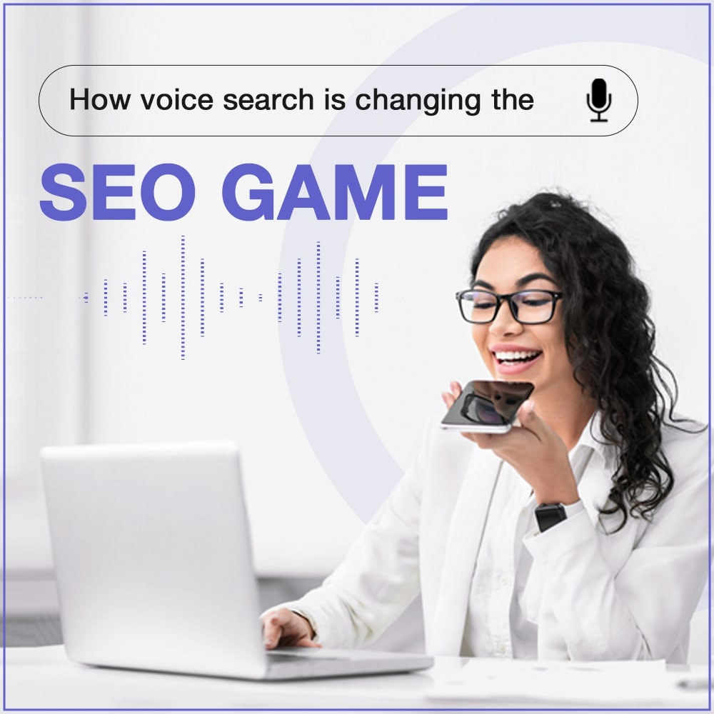 How Voice Search is Changing the SEO Game: What You Need to Know - Naira Infotech