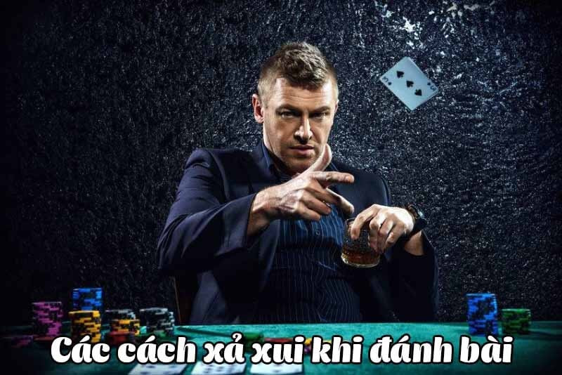 25 - Cách xả xui khi đánh bài để đuổi vận đen
