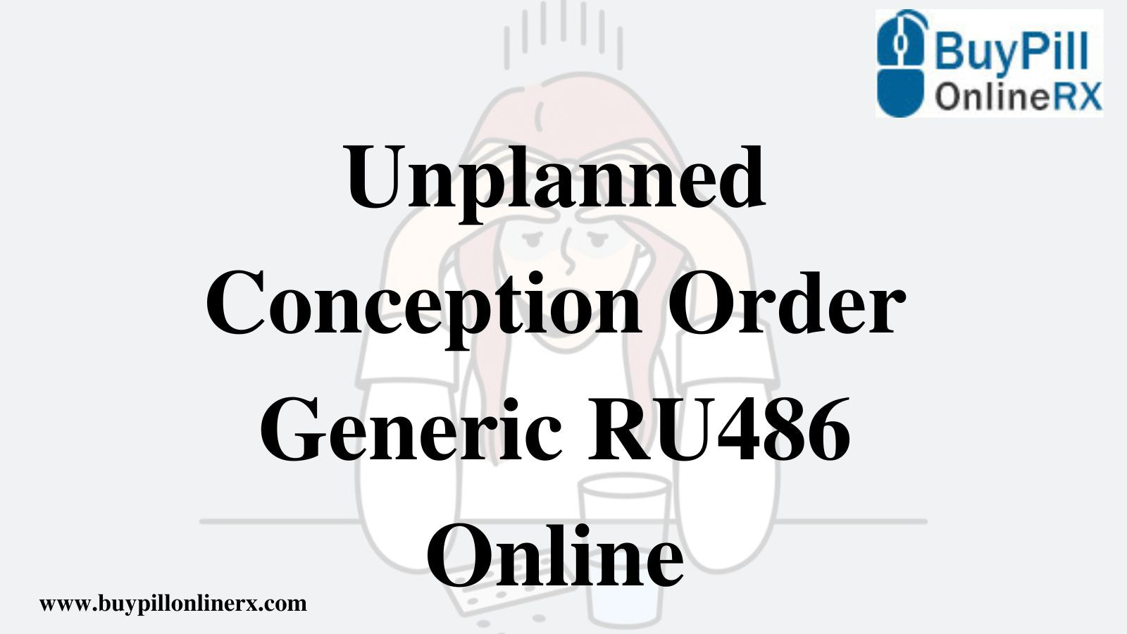 Unplanned conception order Generic RU486 online - Buy Pill Online Rx