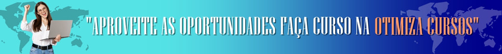 Venha fazer curso com a Otimiza Cursos, aproveite as oportunidades