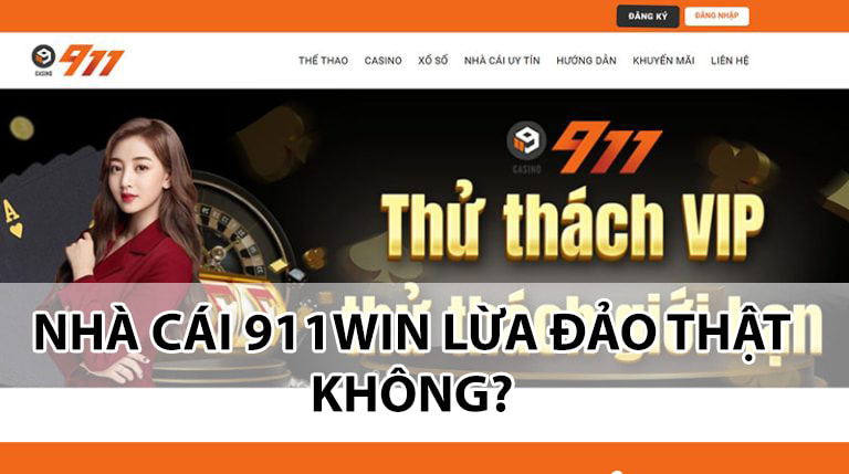 👉Thông Tin Nhà Cái 911Win❌ Lừa Đảo Có Thật Không?