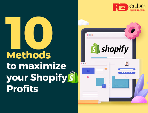 10 Methods to Maximize Your Shopify Profits