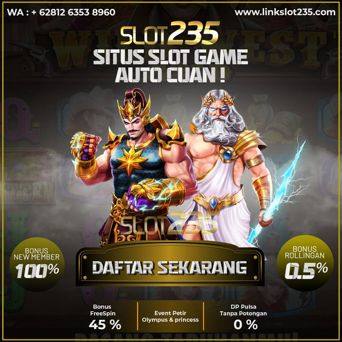 SLOT235 - SITUS SLOT GAME AUTO CUAN