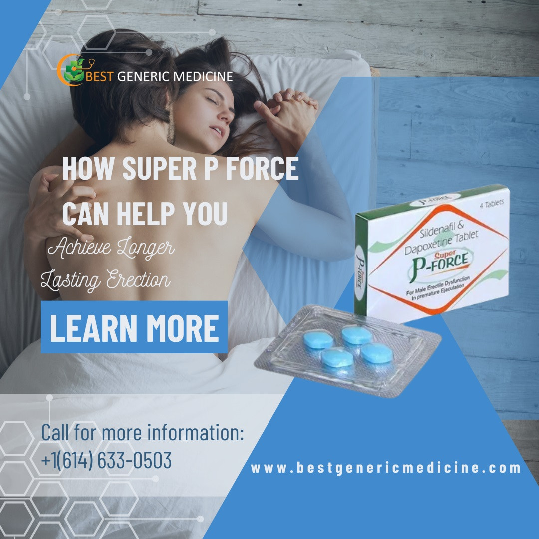 How Super P Force Can Help You Achieve Longer Lasting Satisfaction