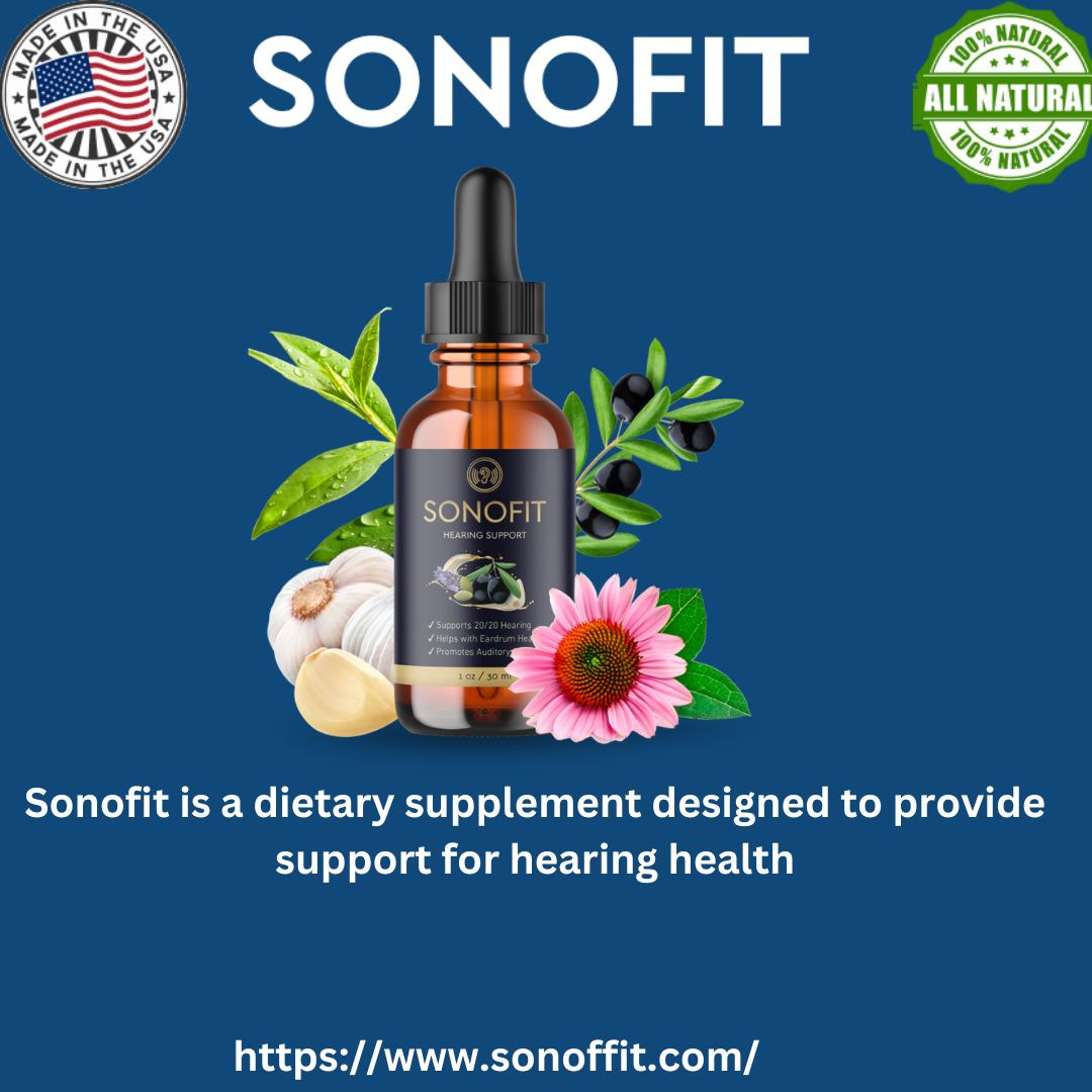 Sonofit Review:Supplement for hearing support