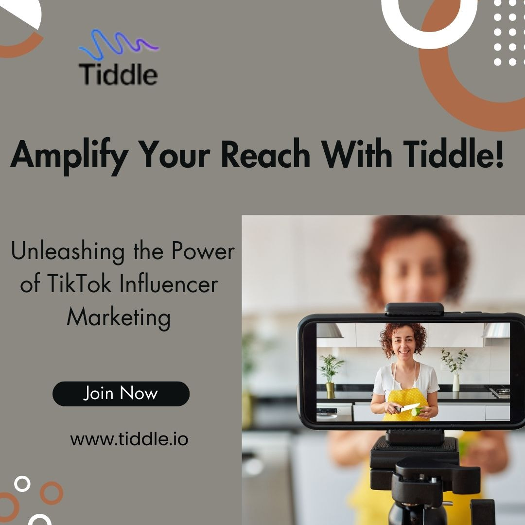 Unleashing the Power of TikTok Influencer Marketing