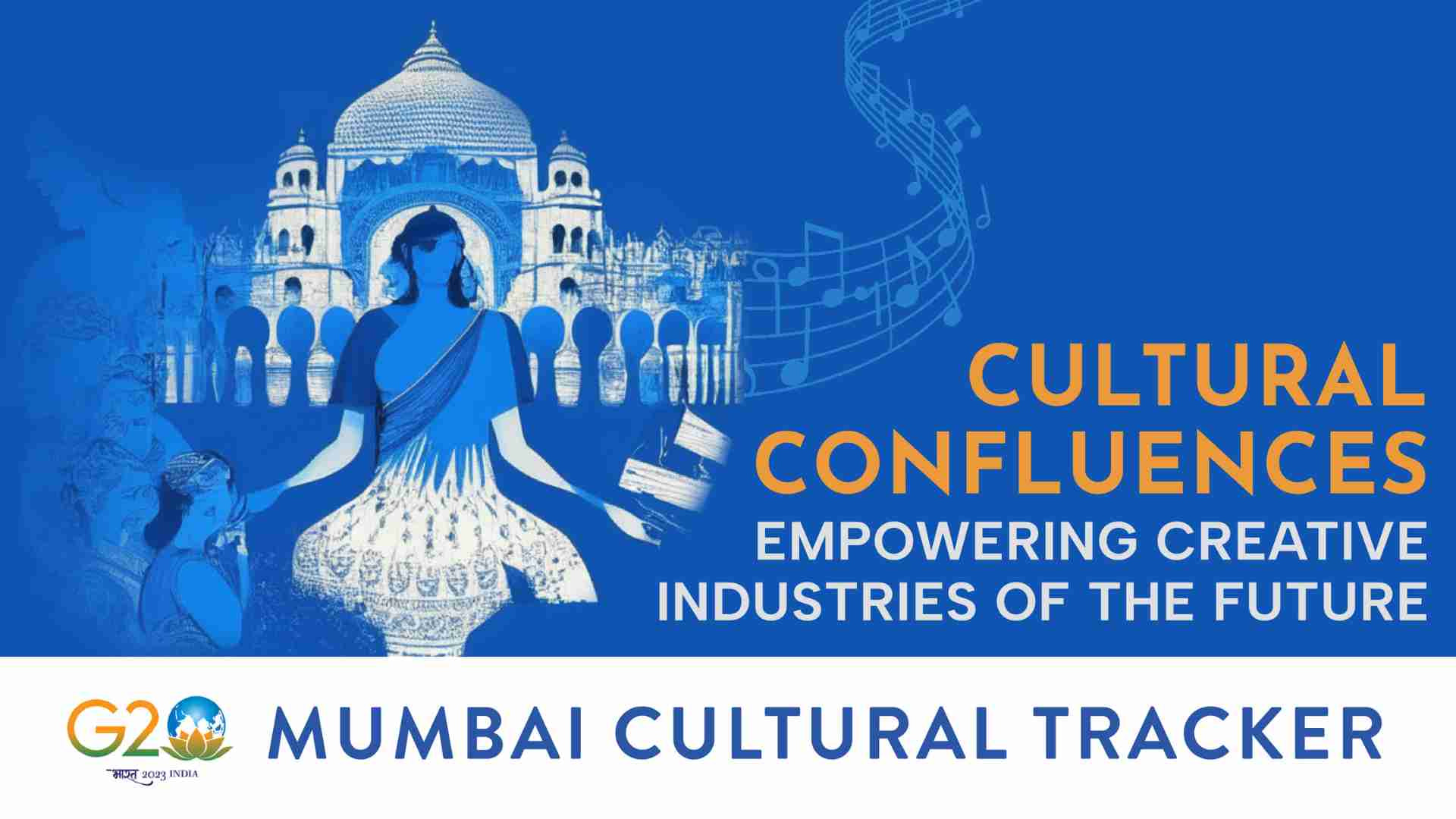 Cultural Confluences: Empowering Creative Industries of the Future: Mumbai G20 Cultural Tracker