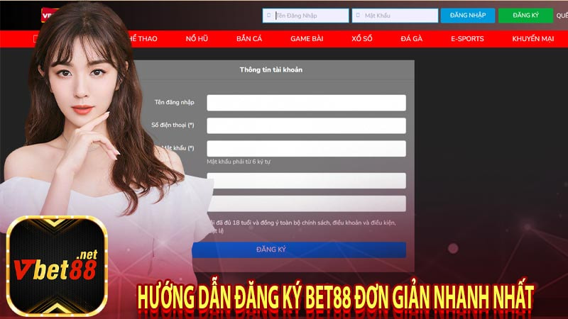 ĐĂNG KÝ BET88 - HƯỚNG DẪN ĐĂNG KÝ NHANH CHÓNG CHO TÂN THỦ