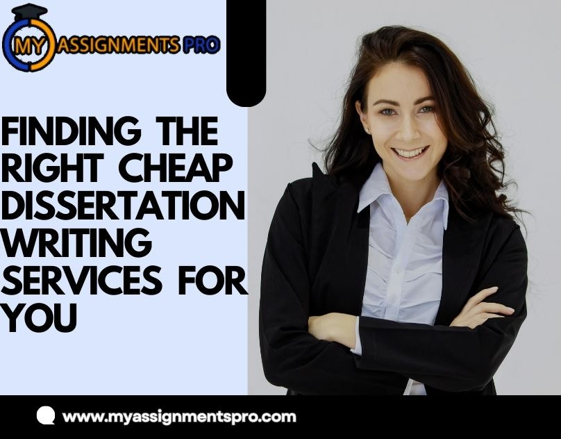 Finding the Right Cheap Dissertation Writing Services for You - 1