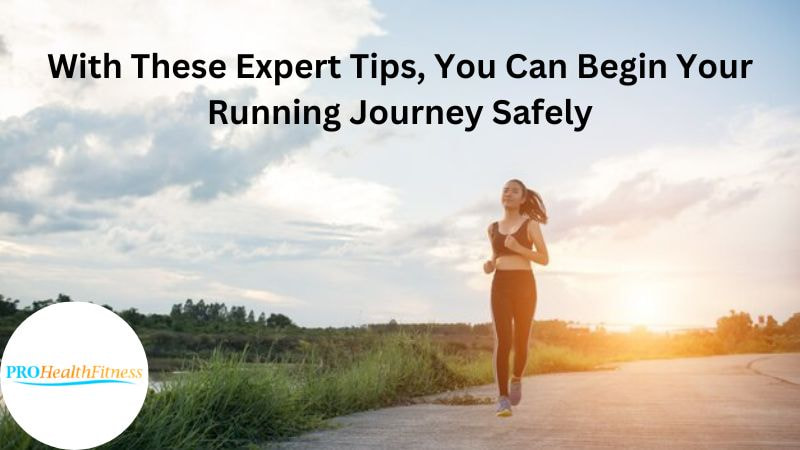 With These Expert Tips, You Can Begin Your Running Journey Safely