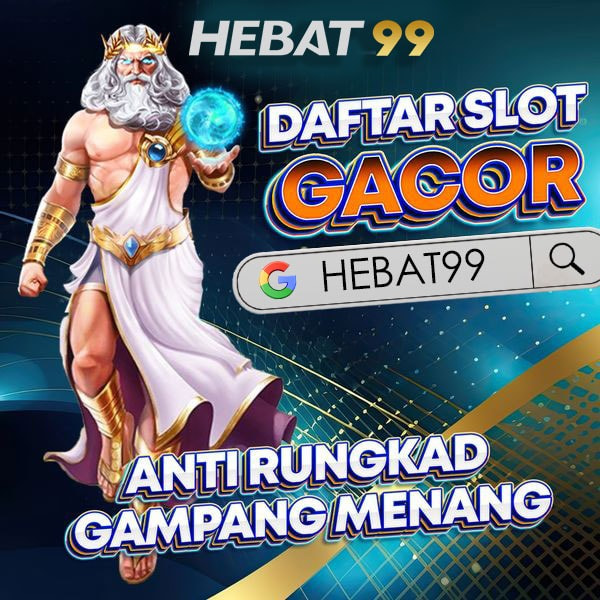 Hebat99 - Situs Slot Gacor Terbaik Terpercaya