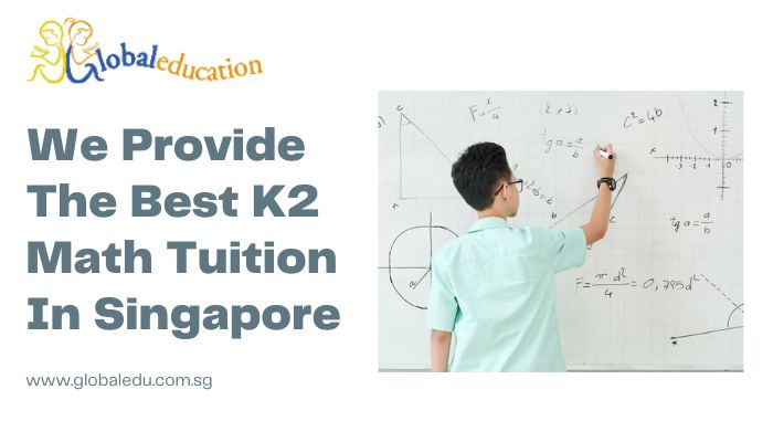 We Provide The Best K2 Math Tuition In Singapore