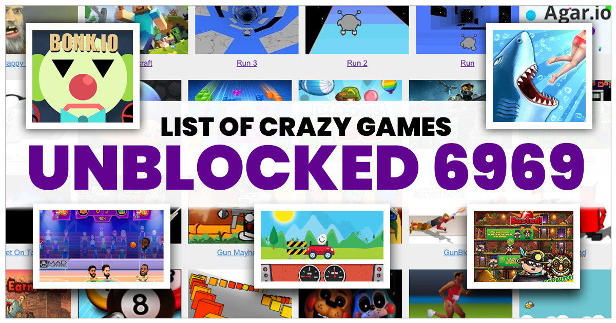 List of Crazy Games Unblocked 6969