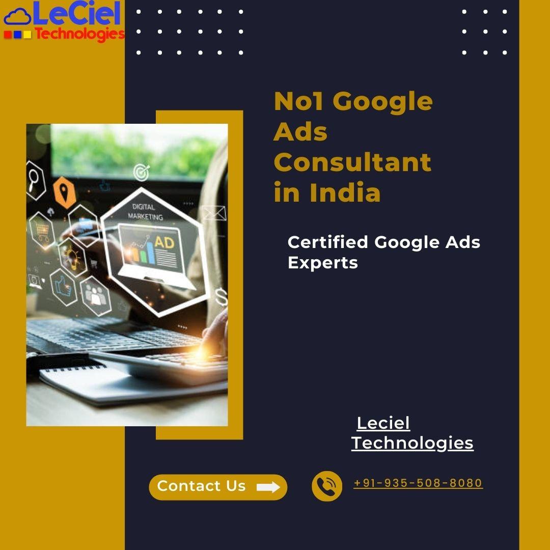 Top-Notch Google Ads Consulting Services in India by Leciel Technologies