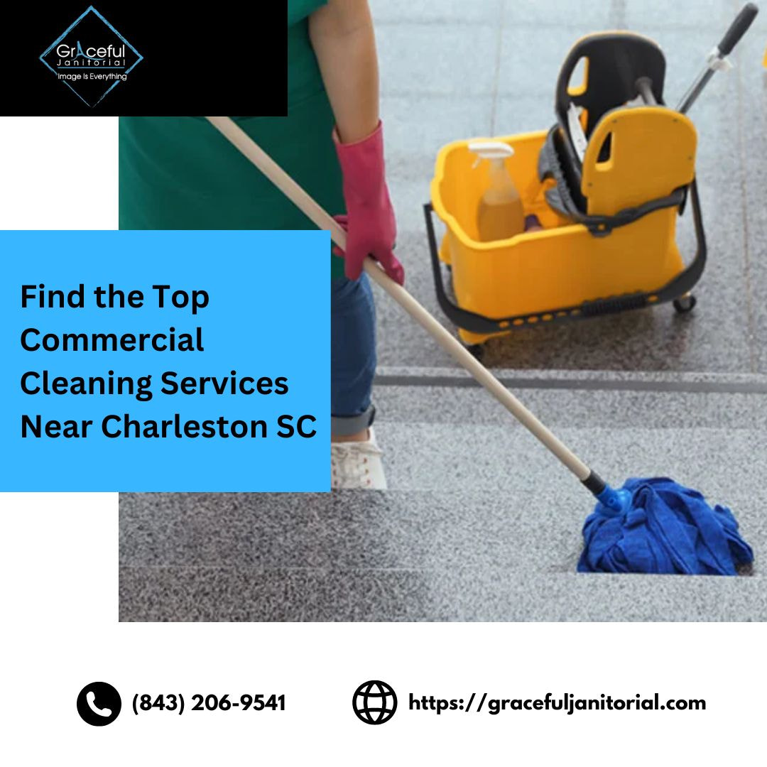 Find the Top Commercial Cleaning Services Near Charleston, SC