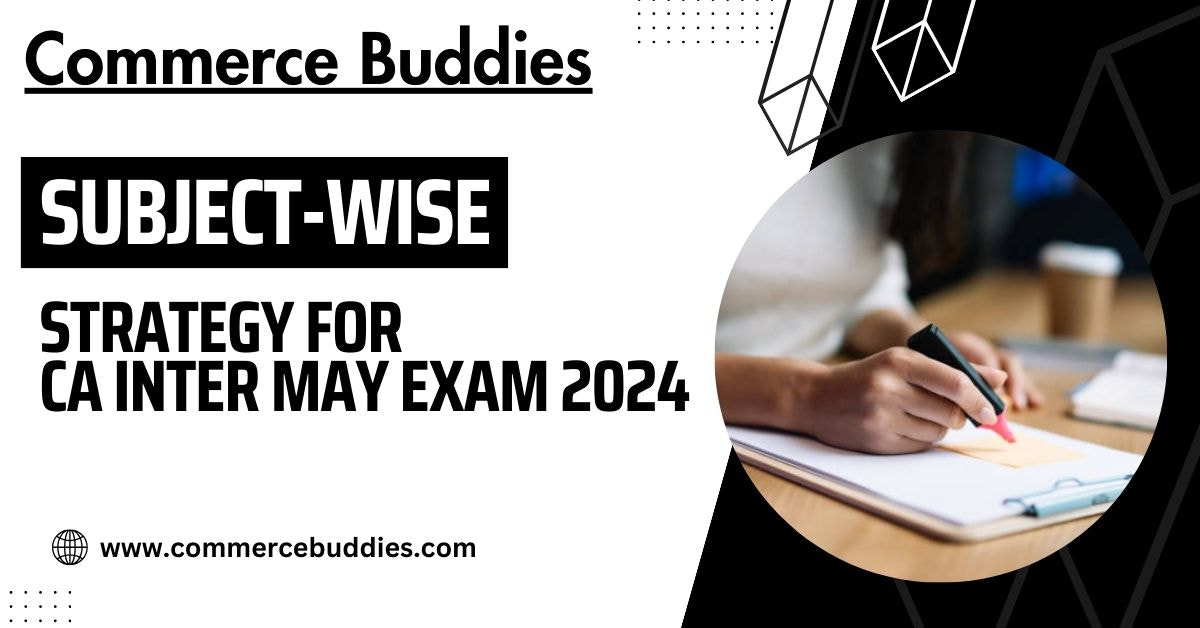 CA Intermediate Exam Pattern 2024 ICAI Based - Subject-Wise Strategy for CA Inter May Exam 2024