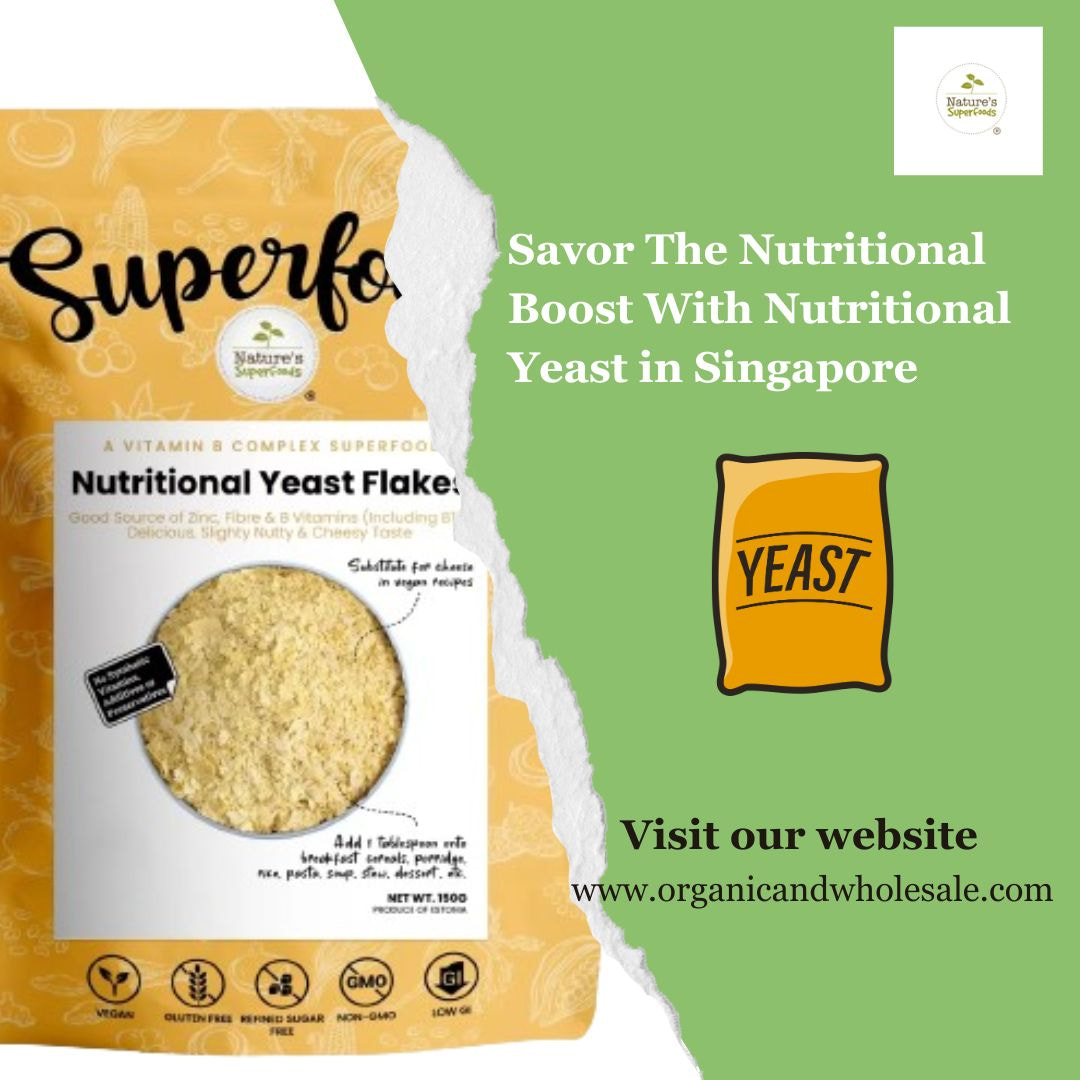 Unleash The Power of Nutritional Yeast in Singapore