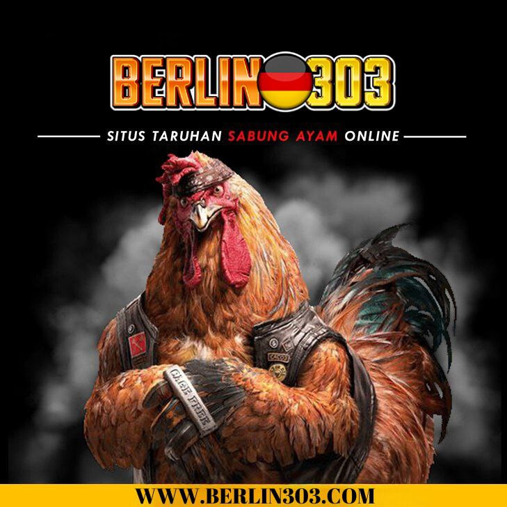 BERLIN303 X SABUNG AYAM ONLINE