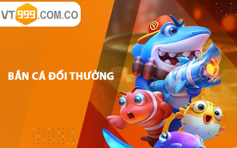 Bắn Cá Đổi Thưởng – Giao Diện Cùng Với Tỷ Lệ Đổi Thưởng Hấp Dẫn
