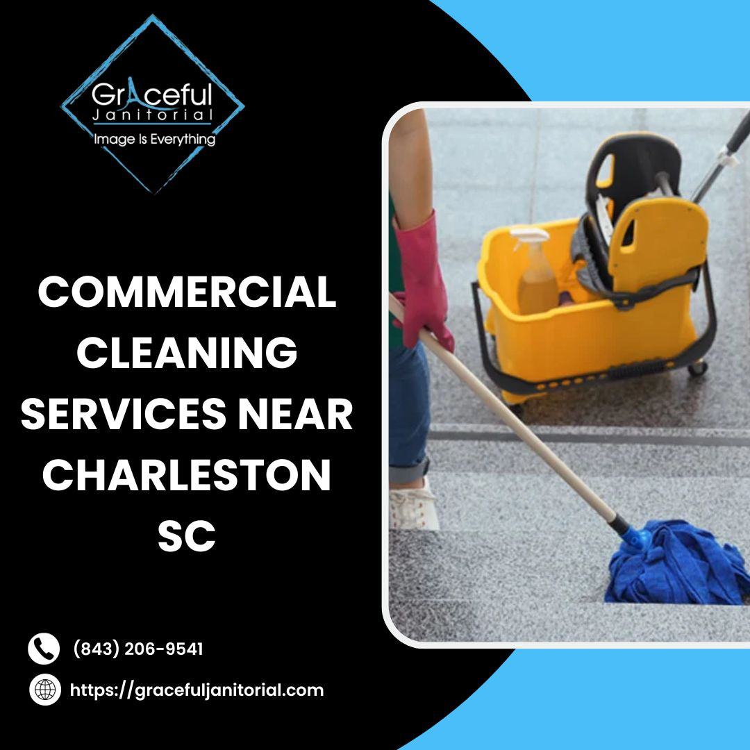Get the Top Commercial Cleaning Services Near Charleston, SC
