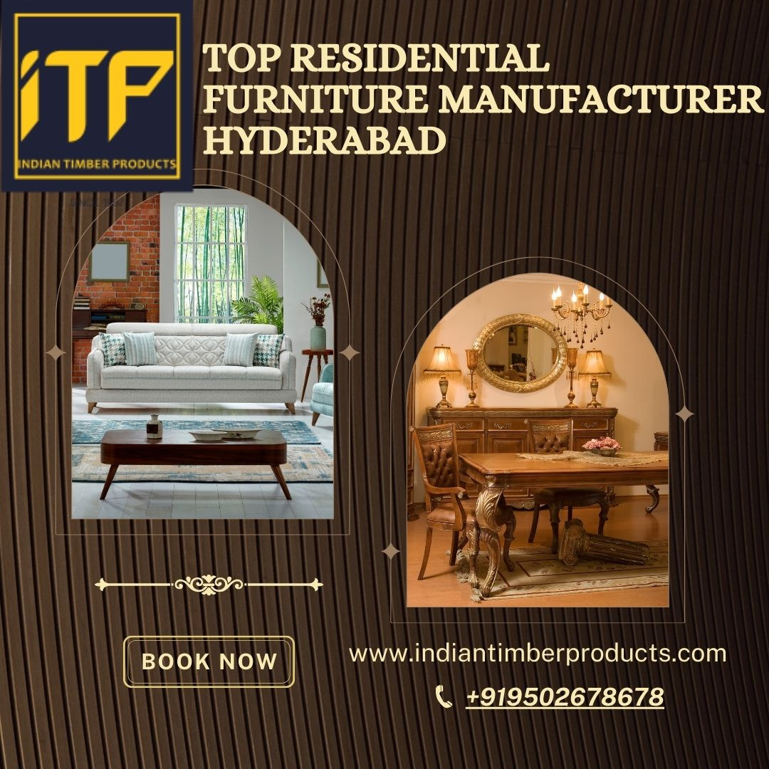 Top Residential Furniture Manufacturer Hyderabad