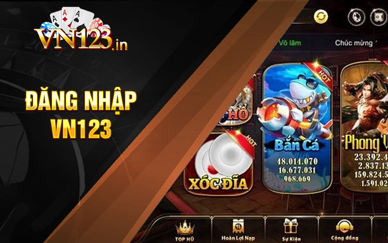 Đăng Nhập Vn123 Trải Nghiệm Game Đổi Thưởng Đỉnh Cao